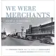 We Were Merchants: The Sternberg Family and the Story of Goudchaux’s and Maison Blanche Department Stores