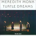 梅芮迪斯．蒙克 MEREDITH MONK: TURTLE DREAMS (CD) 【ECM】
