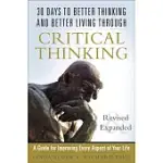 30 DAYS TO BETTER THINKING AND BETTER LIVING THROUGH CRITICAL THINKING: A GUIDE FOR IMPROVING EVERY ASPECT OF YOUR LIFE