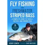 FLY FISHING FOR FRESHWATER STRIPED BASS: TACKLE, TACTICS, AND FINDING FISH