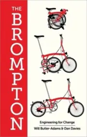 The Brompton: Engineering for Change (Hardback or Cased Book)