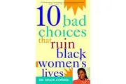 10 Bad Choices That Ruin Black Women's Lives -Grace Cornish Book