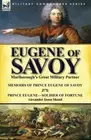 Eugene of Savoy: Marlborough's Great Military Partner-Memoirs of Prince Eugene
