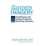 GUIDED IMAGERY: PSYCHOTHERAPY AND HEALING THROUGH THE MIND-BODY CONNECTION
