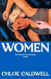 Women by Chloe Caldwell (English) Paperback Book
