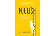 FOOLISH How Investors Get Worked Up and Worked Over by the System by Gil Baumgarten