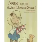 ANNIE AND THE SWISS CHEESE SCARF: A NEW CHILDREN’S STORY ABOUT LEARNING TO KNIT