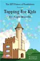Tapping for Kids：A Children's Guide to Emotional Freedom Technique (EFT)