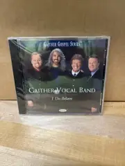 I Do Believe by Gaither Vocal Band (CD, 2000) New Sealed A2