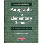 PARAGRAPHS FOR ELEMENTARY SCHOOL: A SENTENCE-COMPOSING APPROACH: A STUDENT WORKTEXT