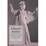 ATHENA’S JUSTICE: ATHENA, ATHENS AND THE CONCEPT OF JUSTICE IN GREEK TRAGEDY