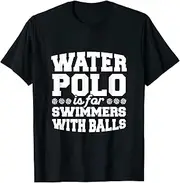 [X.Style] Water Polo is for Swimmers with Balls Waterpolo Player ds1975 T-Shirt Black