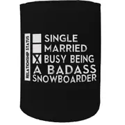 Alcohol Stubby Holder - Single Married Snowboarder - Funny Novelty Birthday Gift Joke Beer Can Bottle