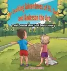 The Exciting Adventures of Eli, Cece, and Anderson the Ant - The Great Ant