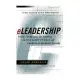 eLeadership: Proven Techniques for Creating an Environment of Speed and Flexibility in the Digital Economy