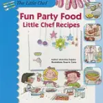 FUN PARTY FOOD: LITTLE CHEF RECIPES