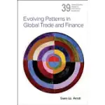 EVOLVING PATTERNS IN GLOBAL TRADE AND FINANCE