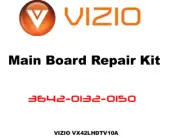 VIZIO Main Board Repair Kit 3642-0132-0150 VX42LHDTV10A