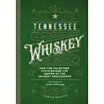 TENNESSEE WHISKEY: THE LINCOLN COUNTY PROCESS AND THE WHISKEY RENAISSANCE