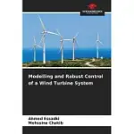 MODELLING AND ROBUST CONTROL OF A WIND TURBINE SYSTEM
