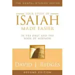 YOUR STUDY OF ISAIAH MADE EASIER IN THE BIBLE AND THE BOOK OF MORMON: IN THE BIBLE AND BOOK OF MORMON