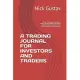 A Trading Journal for Investors and Traders: If you’’re an aspiring investor or trader, buy this blotter! You’’ll get a solid foundation to improve your