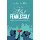 Flirt Fearlessly: The A to Z Guide to Getting Your Flirt On