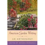 AMERICAN GARDEN WRITING: AN ANTHOLOGY