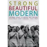 STRONG, BEAUTIFUL AND MODERN: NATIONAL FITNESS IN BRITAIN, NEW ZEALAND, AUSTRALIA AND CANADA, 1935-1960