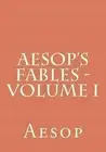 Aesop's Fables - Volume I by Aesop -Paperback