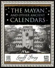 Mayan and Other Ancient Calendars by Geoff Stray Paperback Book