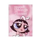 Good things are coming my way Blanket Power Puff Girls