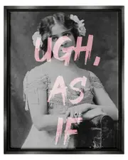 Ugh As If Vintage Woman Framed Floater Canvas Wall Art by Daphne Polselli
