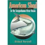 AMERICAN SHAD IN THE SUSQUEHANNA RIVER BASIN: A THREE-HUNDRED-YEAR HISTORY