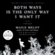 Both Ways Is the Only Way I Want It by Maile Meloy MP3 CD Audiobook