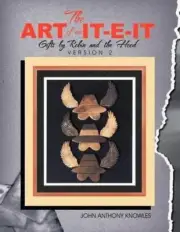 The Art of an IT-E-IT Volume # 2: Gifts by Robin and the Hood by John A. Knowles