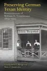 Preserving German Texan Identity: Reminiscences of William a. Trenckmann, 1859-1