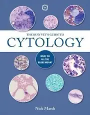 The Busy Vets Guide to Cytology by Nick Marsh 9781789183474 NEW