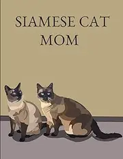 Siamese Cat Mom: Lined Notebook Journal