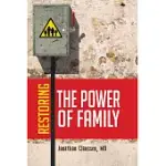 RESTORING THE POWER OF FAMILY