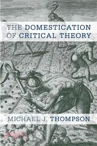 在飛比找三民網路書店優惠-The Domestication of Critical 