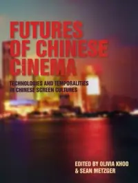 在飛比找博客來優惠-Futures of Chinese Cinema: Tec