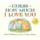 Guess How Much I Love You: Padded