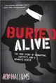 Buried Alive—The True Story of Kidnapping, Captivity, and a Dramatic Rescue