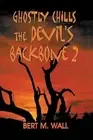 Ghostly Chills: The Devil's Backbone 2 by Bert M. Wall (English) Paperback Book