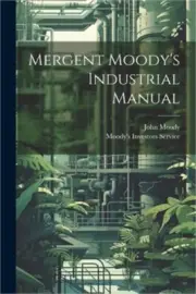 Mergent Moody's Industrial Manual (Paperback or Softback)