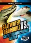 Saltwater Crocodile vs. Great Hammerhead Shark by Nathan Sommer [Paperback]