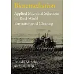 BIOREMEDIATION: APPLIED MICROBIAL SOLUTIONS FOR REAL-WORLD ENVIRONMENT CLEANUP