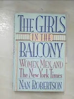 【書寶二手書T3／原文小說_CWE】THE GIRLS IN THE BALCONY : WOMEN, MEN, AND THE NEW YORK TIMES_NAN ROBERTSON.