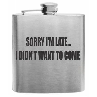 Sorry I'm Late Stainless Steel Hip Flask 6oz